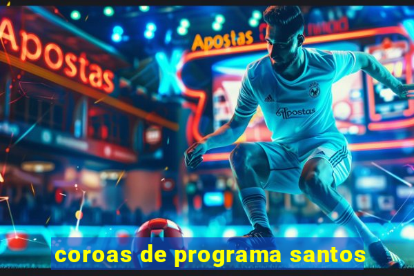 coroas de programa santos